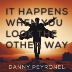 Danny Peyronel - It Happens When You Look The Other Way +2 (CD digipak)