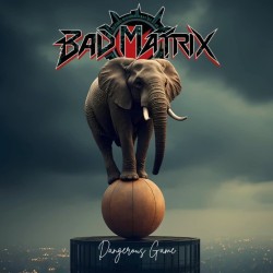 Bad Matrix - Dangerous Game...