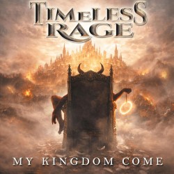 Timeless Rage - My Kingdom Come (CD)