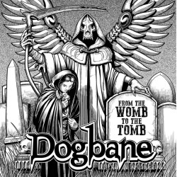 Dogbane - From The Womb To The Tomb (CD)