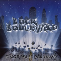Rock Boulevard - I Got What...