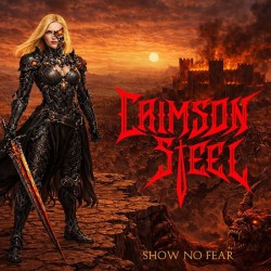 Crimson Steel - Show No Fear (CD)