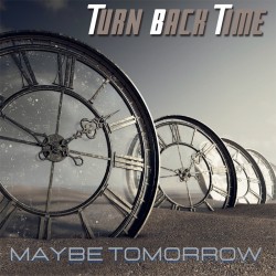 Turn Back Time - Maybe Tomorrow (CD)