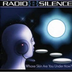 Radio Silence – Whose Skin Are You Under Now (CD) Original Pressing