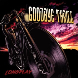 Goodbye Thrill - Longplay (CD)