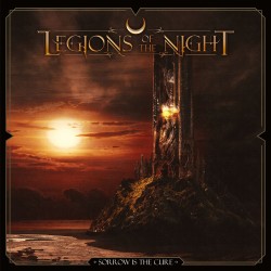 Legions Of The Night - Sorrow Is The Cure