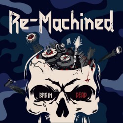 Re-Machined - Brain Dead (CD)