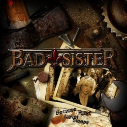 Bad Sister - Because Rust...