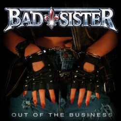 Bad Sister - Out Of The Business (CD)