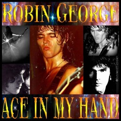 Robin George - Ace In My...