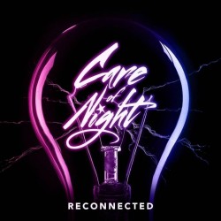 Care Of Night - Reconnected...